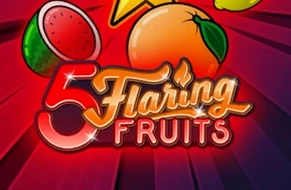 5 Flaring Fruits