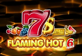 Flaming Hot 6 Reels